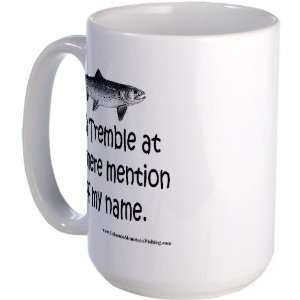  Fish Tremble at the mere ment Fishing Large Mug by 