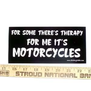  For Some There is Therapy For Me Its Motorcycles Bumper 