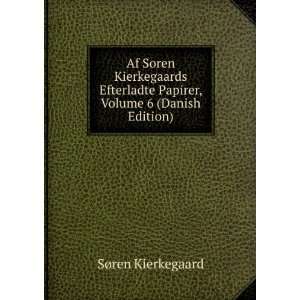   Papirer, Volume 6 (Danish Edition) SÃ¸ren Kierkegaard Books