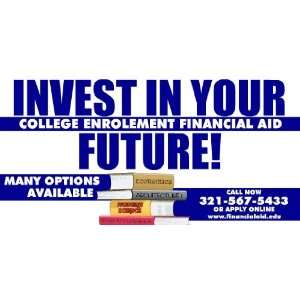  3x6 Vinyl Banner   College Financial Aid Invest In Your 
