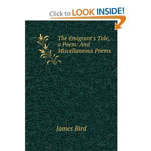   Emigrants Tale, a Poem And Miscellaneous Poems James Bird Books