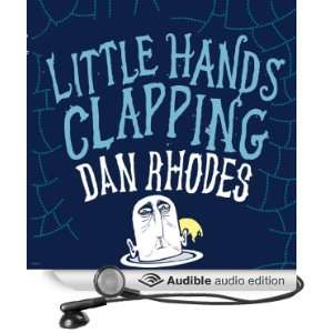   Hands Clapping (Audible Audio Edition) Dan Rhodes, Kris Dyer Books
