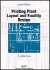 Printing Plant Layout and Facility Design, (0883622114), A. John Geis 