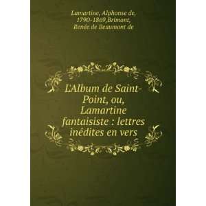   de, 1790 1869,Brimont, RenÃ©e de Beaumont de Lamartine Books
