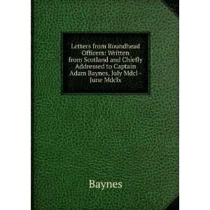   to Captain Adam Baynes, July Mdcl   June Mdclx. Baynes Books