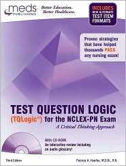 Test Question Logic (Tqlogic) for the NCLEX PN Exam A Critical 