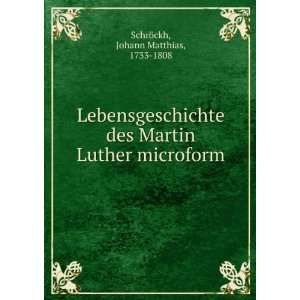   Martin Luther microform Johann Matthias, 1733 1808 SchrÃ¶ckh Books