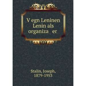   Lenin als organiza er . Joseph, 1879 1953 Stalin  Books