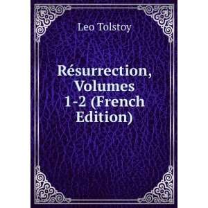  RÃ©surrection, Volumes 1 2 (French Edition) Leo Tolstoy Books