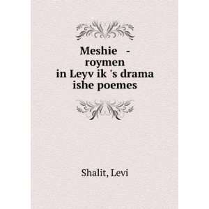     roymen in LeyvÌ£ikÌ£s drama ishe poemes Levi Shalit Books