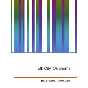  Elk City, Oklahoma Ronald Cohn Jesse Russell Books