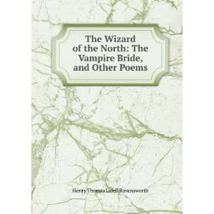   Vampire Bride, and Other Poems Henry Thomas Lidell Ravensworth Books
