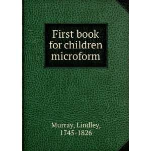    First book for children microform Lindley, 1745 1826 Murray Books