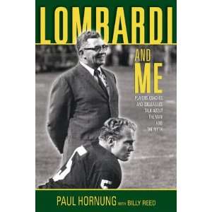  Lombardi and Me Players, Coaches and Colleagues Talk 