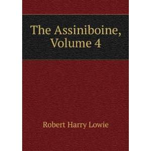  The Assiniboine, Volume 4 Robert Harry Lowie Books