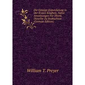   , Dieselbe Zu Beobachten (German Edition) William T. Preyer Books