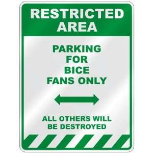   PARKING FOR BICE FANS ONLY  PARKING SIGN