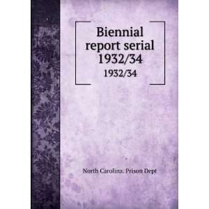  Biennial report serial. 1932/34 North Carolina. Prison 