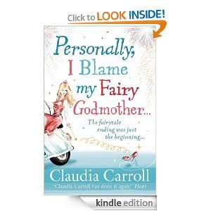 Personally, I Blame my Fairy Godmother Claudia Carroll  
