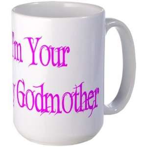  Im Your Fairy Godmother Funny Large Mug by  