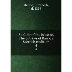 St. Clair of the isles or, The outlaws of Barra, a Scottish tradition 