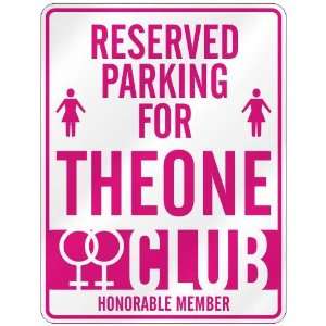   RESERVED PARKING FOR THEONE 