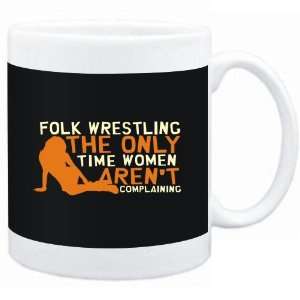  Mug Black  Folk Wrestling  THE ONLY TIME WOMEN ARENÂ´T 