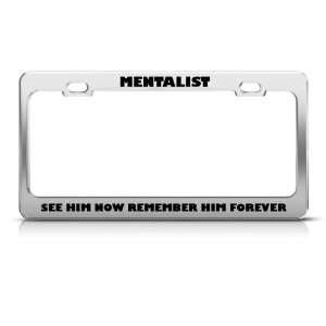  Mentalist See Now Remember Forever License Plate Frame Tag 