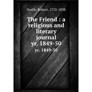  The Friend  a religious and literary journal. yr. 1849 50 
