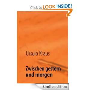 Zwischen gestern und morgen Spuren in mir (German Edition) Ursula 