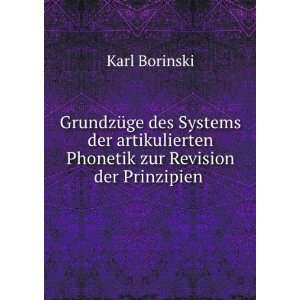   Phonetik zur Revision der Prinzipien . Karl Borinski Books