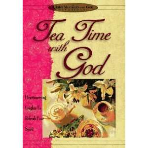  Tea Time with God Heartwarming Insights to Refresh Your 