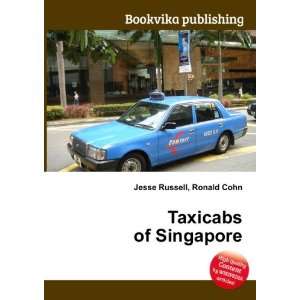  Taxicabs of Singapore Ronald Cohn Jesse Russell Books