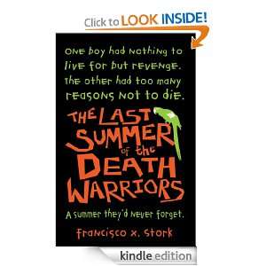 The Last Summer of the Death Warriors Francisco X. Stork  