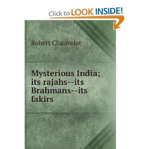   India; its rajahs  its Brahmans  its fakirs Robert Chauvelot Books