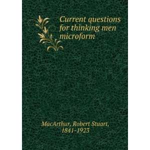   for thinking men microform Robert Stuart, 1841 1923 MacArthur Books