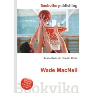  Wade MacNeil Ronald Cohn Jesse Russell Books