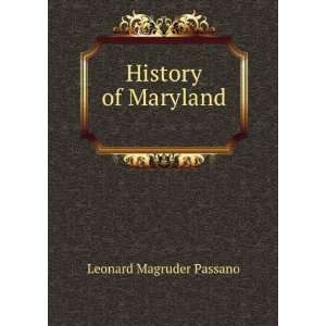 History of Maryland . Leonard Magruder Passano  Books