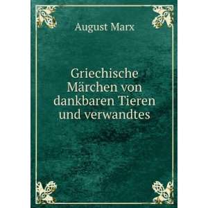   MÃ¤rchen von dankbaren Tieren und verwandtes August Marx Books