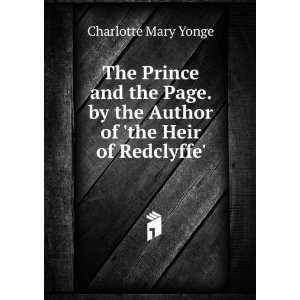   Page. by the Author of the Heir of Redclyffe. Charlotte Mary Yonge