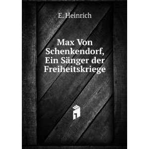  Max Von Schenkendorf, Ein SÃ¤nger der Freiheitskriege E 
