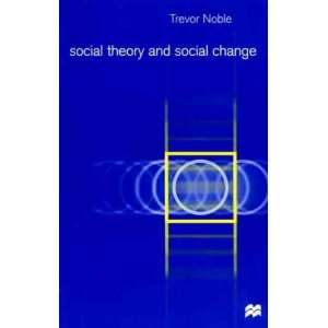  Social Theory and Social Change[ SOCIAL THEORY AND SOCIAL 