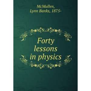 Forty lessons in physics Lynn Banks McMullen Books