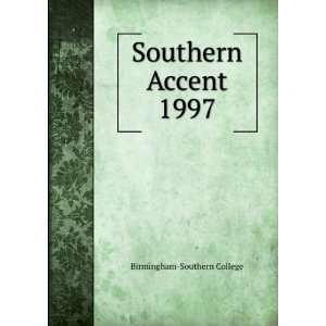  Southern Accent. 1997 Birmingham Southern College Books
