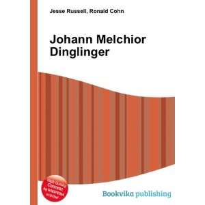    Johann Melchior Dinglinger Ronald Cohn Jesse Russell Books