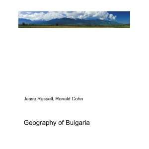  Geography of Bulgaria Ronald Cohn Jesse Russell Books