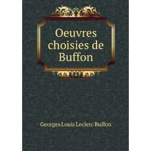    Oeuvres choisies de Buffon Georges Louis Leclerc Buffon Books