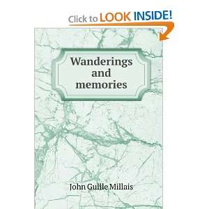  Wanderings and memories John Guille Millais Books