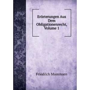   Aus Dem Obligationenrecht, Volume 1 Friedrich Mommsen Books