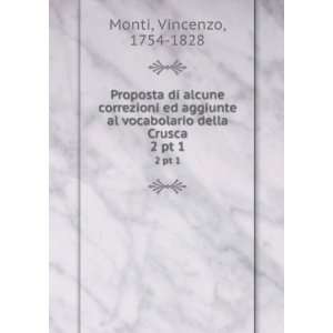   della Crusca. 2 pt 1 Vincenzo, 1754 1828 Monti  Books